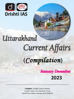 Drishti IAS Uttarakhand Current Affairs Compilation