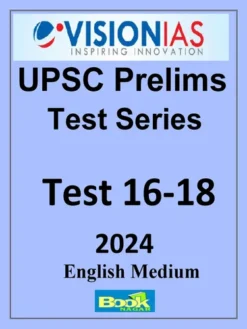 Vision IAS Prelims Test Series 2024 Test 16-18 (English)