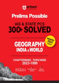 Prelims Possible IAS & STATE PCS 300+ Solved Geography India & World Chapterwise Topicwise 2023-1990