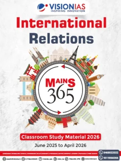 Vision IAS Mains 365 International Relations 2026 Latest Complete Current Affairs Material for UPSC Mains