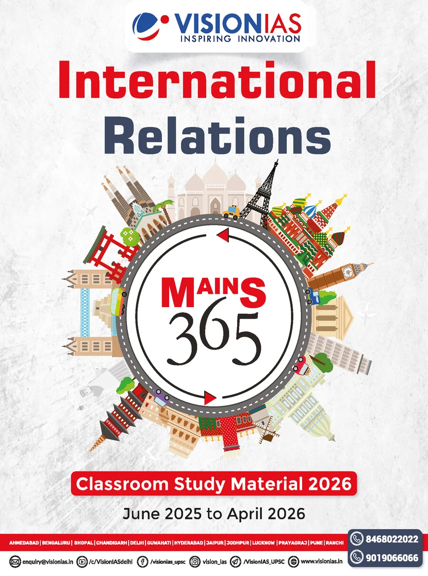 Vision IAS Mains 365 International Relations 2026 Latest Complete Current Affairs Material for UPSC Mains